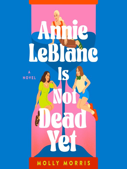 Title details for Annie LeBlanc Is Not Dead Yet by Molly Morris - Available